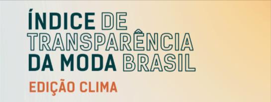 Índice de Transparência da Moda Brasil: Edição Clima